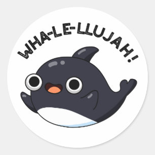 Pegatina Redonda Wha-le-llujah Funny Orca Whale Pun