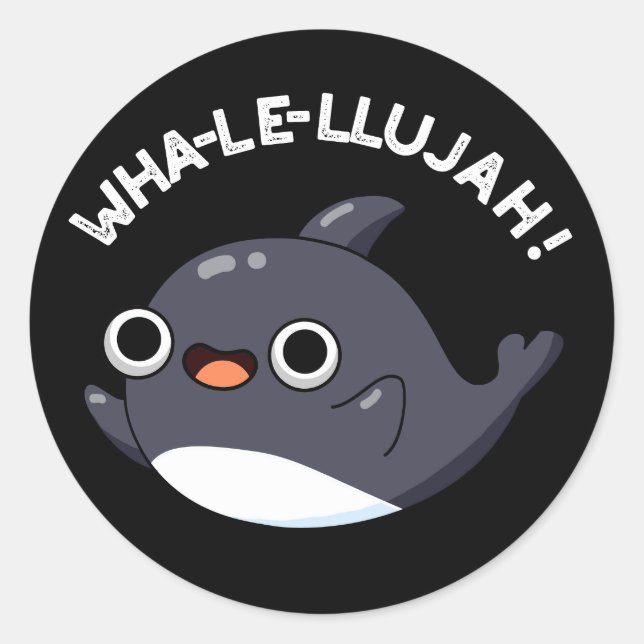 Pegatina Redonda Wha-le-llujah Funny Orca Whale Pun Dark BG (Anverso)