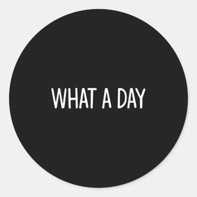 Pegatina Redonda What A Day - Black V-neck , Uni-adults, Small, Sho (Anverso)