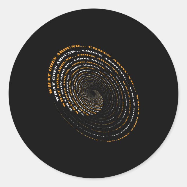 Pegatina Redonda What Goes Around Comes Around Motivational  (Anverso)