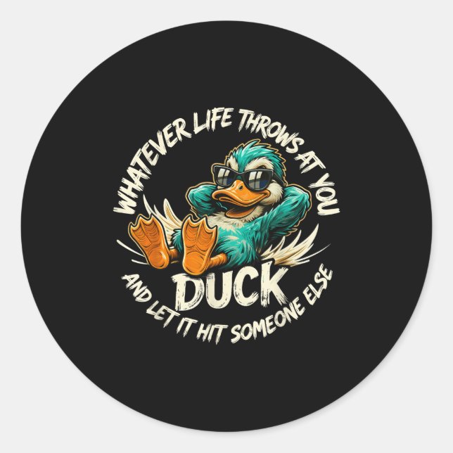 Pegatina Redonda Whatever Life Throws At You Duck Funny Quote Humor (Anverso)