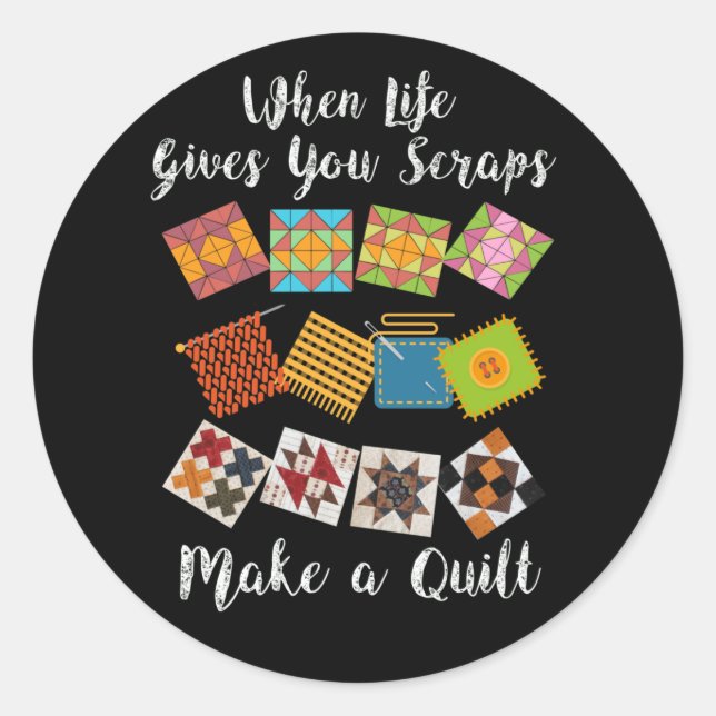 Pegatina Redonda When Life Gives You Scraps Make Quilt Fun Quilter (Anverso)