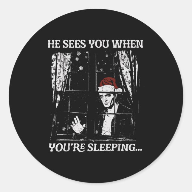 Pegatina Redonda When You're Sleeng Christmas Santa He Sees You  (Anverso)