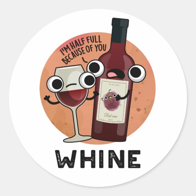 Pegatina Redonda Whine Funny Wine Pun (Anverso)