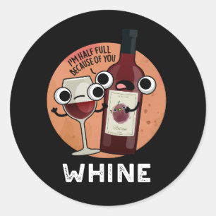 Pegatina Redonda Whine Funny Wine Pun Dark BG
