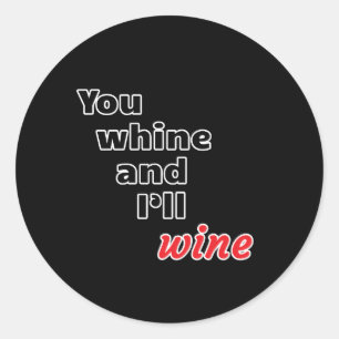Pegatina Redonda Whine y yo viviremos