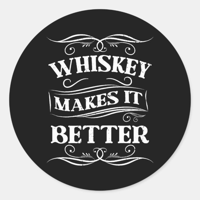 Pegatina Redonda Whiskey Lo Hace Mejor Whiskey (Anverso)