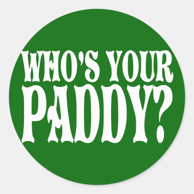 Pegatina Redonda Who's Your Paddy (Anverso)
