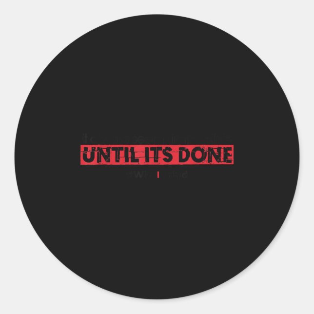 Pegatina Redonda Why I Grind - Seems Imssible - Insrational Motivat (Anverso)