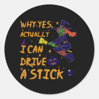 Why Yes Actually I Can Drive A Stick Funny Witch