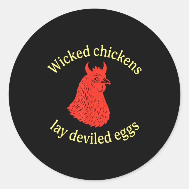 Pegatina Redonda Wicked Chickens Lay Deviled Eggs  (Anverso)