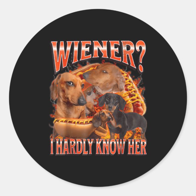 Pegatina Redonda Wiener I Hardly Know Her Funny Offensive Dachshund (Anverso)