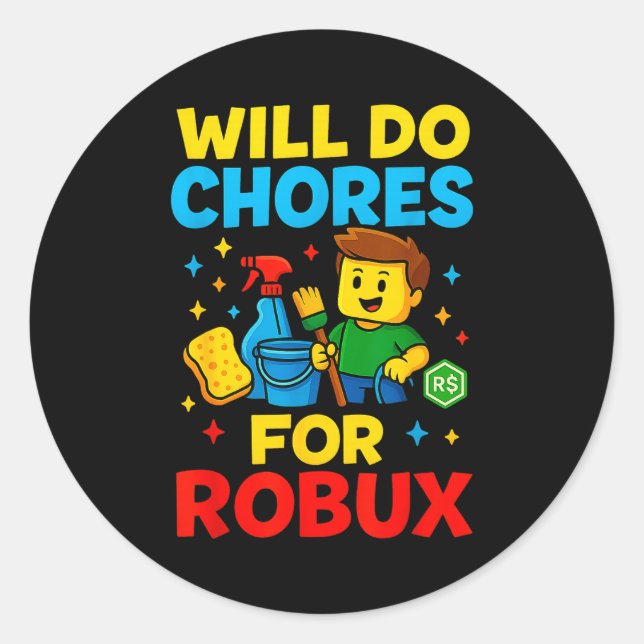 Pegatina Redonda Will Do Chores For Robux Funny Gamer  (Anverso)