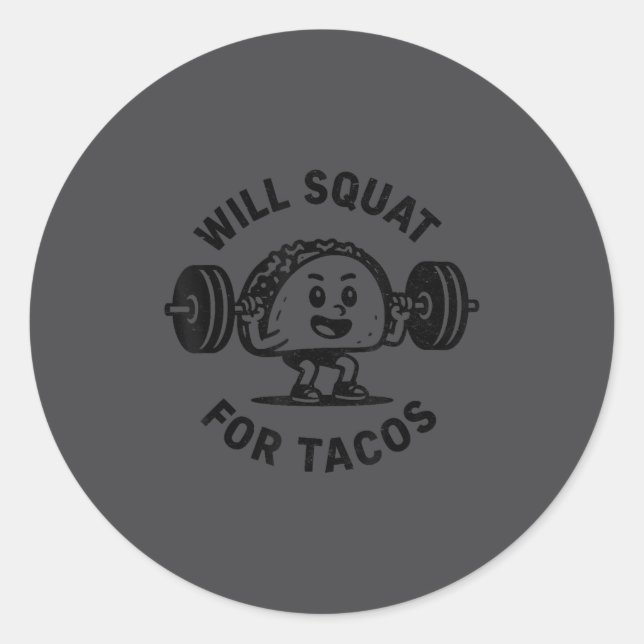 Pegatina Redonda Will Squat For Tacos Funny Workout Gym Taco Fitnes (Anverso)