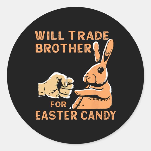 Pegatina Redonda Will Trade Brother For Easter Candy (Anverso)