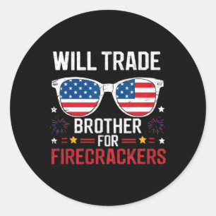 Pegatina Redonda Will Trade Brother For Firecrackers Funny 4Of J