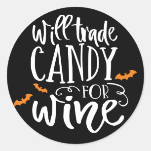 Pegatina Redonda Will Trade Candy for Wine   Humor agudo de Hallowe