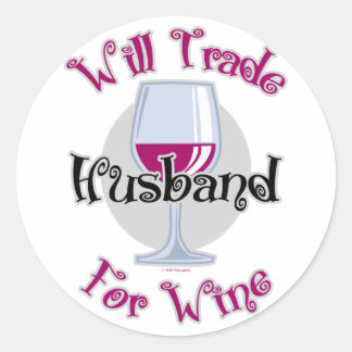 Pegatina Redonda Will Trade Husband For Wine