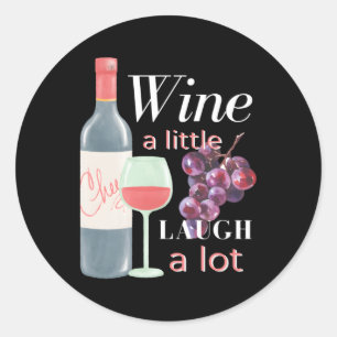 Pegatina Redonda Wine A-Little Laugh A-Lot Citas Inspiradoras