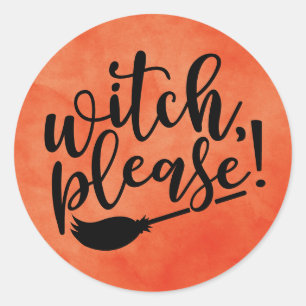 Pegatina Redonda Witch Please Funny Halloween