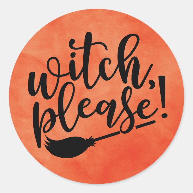 Pegatina Redonda Witch Please Funny Halloween (Anverso)