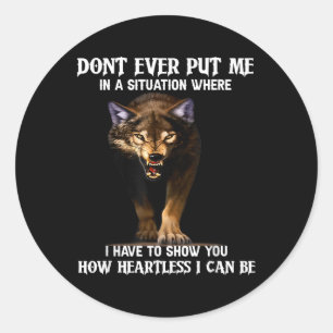 Pegatina Redonda Wolf nunca me puso en una situación donde he estad