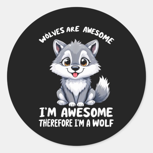 Pegatina Redonda Wolves Are Awesome Funny Wolf Gif Zookeeper  (Anverso)