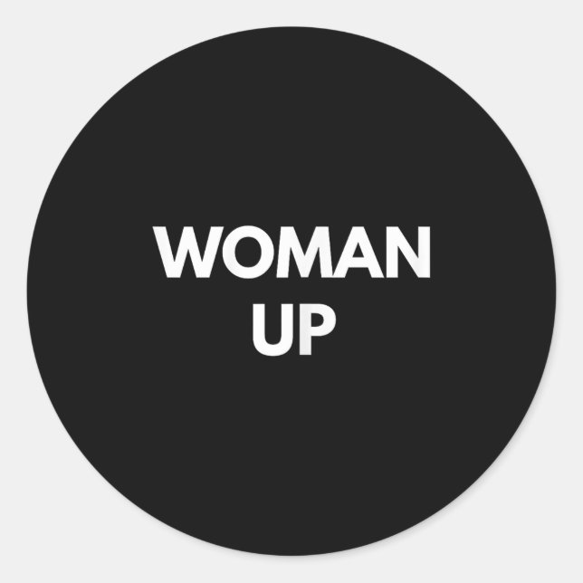 Pegatina Redonda Woman Up - Motivational Feminism Shirts  (Anverso)