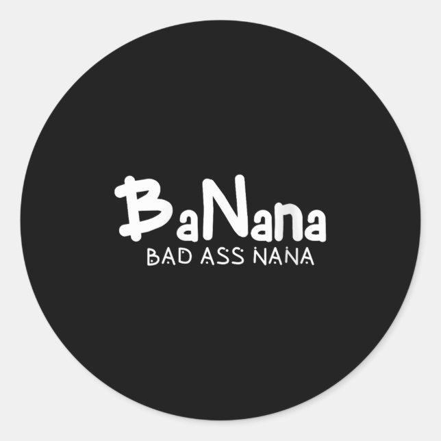 Pegatina Redonda Womens Banana Bad Nana Funny Grandma Mom Family Qu (Anverso)