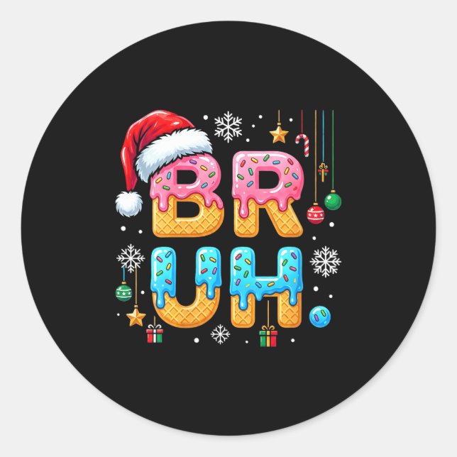 Pegatina Redonda Womens Bruh Christmas Meme Ice Cream Drip Funny Sa (Anverso)