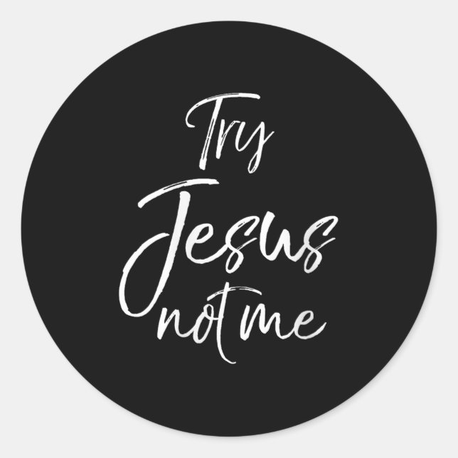 Pegatina Redonda Womens Funny Christian Quote Cute Fun Jesus Try Je (Anverso)