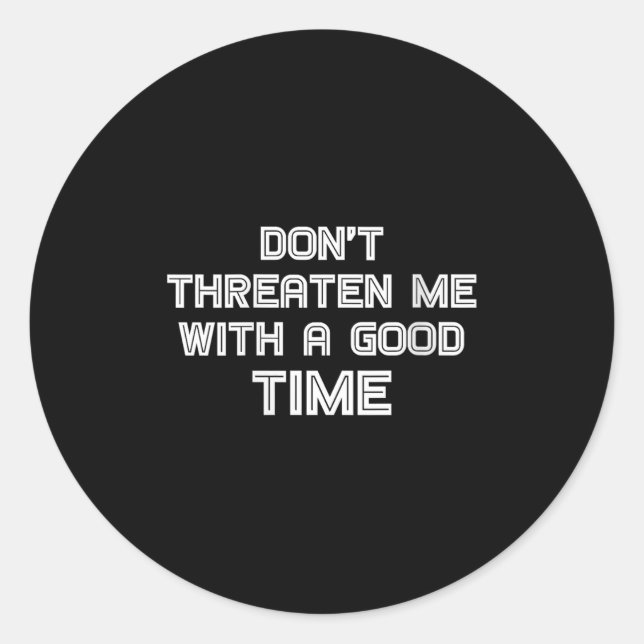 Pegatina Redonda Womens Funny Sarcastic Quote Don't Threaten Me Wit (Anverso)