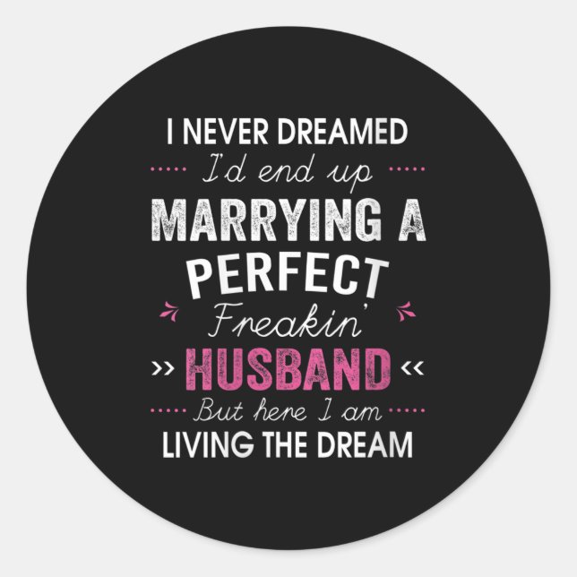 Pegatina Redonda Womens I Never Dreamed I'd End Up Marrying A Perfe (Anverso)