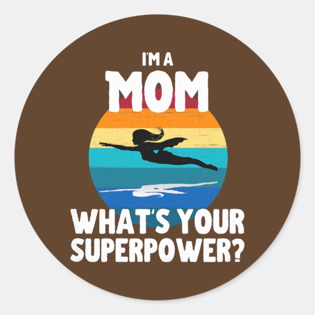 Pegatina Redonda Womens I'm A Mom What's Your Superpower Funny (Anverso)
