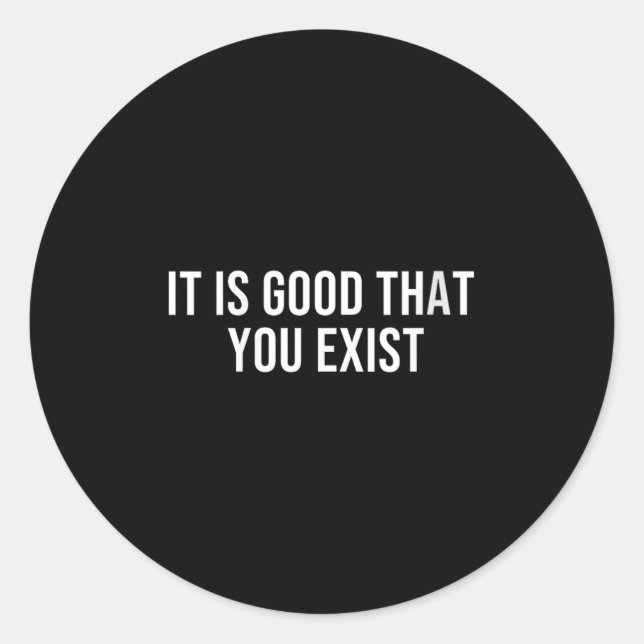 Pegatina Redonda Womens It Is Good That You Exist V-neck  (Anverso)