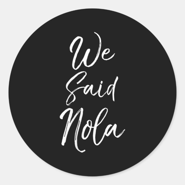 Pegatina Redonda Womens New Orleans Quote Funny Mardi Gras Cute We  (Anverso)