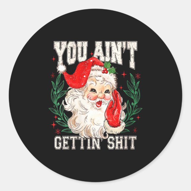 Pegatina Redonda Womens Retro You Ain't Getting Funny Santa Face Ch (Anverso)