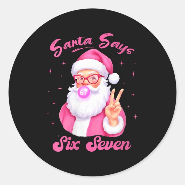 Pegatina Redonda Womens Santa Says Six Seven Christmas 67 Meme Xmas (Anverso)