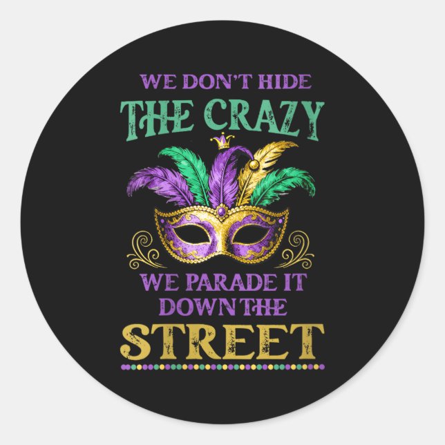 Pegatina Redonda Womens We Don't Hide The Crazy We Parade It Mardi  (Anverso)