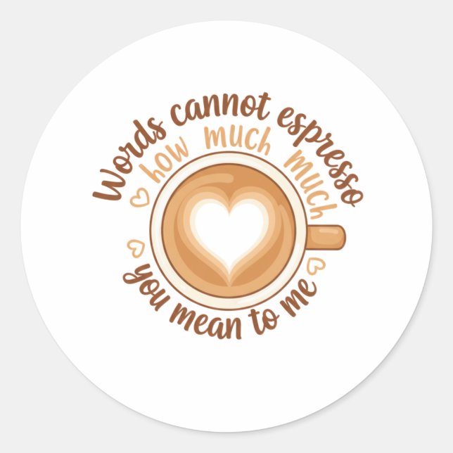 Pegatina Redonda Words Cannot Espresso Love Valentine Funny Coffee  (Anverso)
