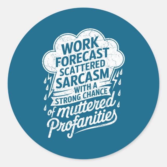Pegatina Redonda Work Forecast Scattered Sarcasm Employees Humor Qu (Anverso)