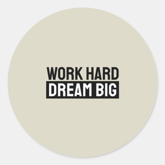 Pegatina Redonda Work Hard Dream Big Motivational Inspirational (Anverso)