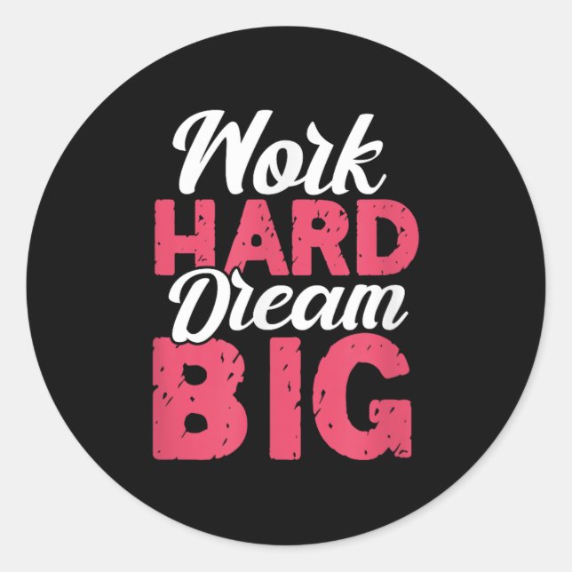 Pegatina Redonda Work Hard Dream Big Motivational Insration Encoura (Anverso)