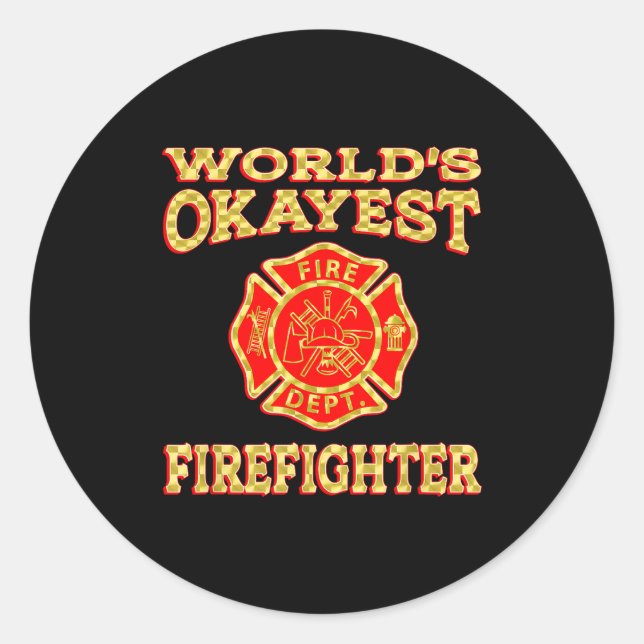 Pegatina Redonda Worlds Okayest Firefighter Fireman Funny Firefight (Anverso)
