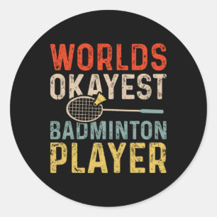 Pegatina Redonda Worlest Okayest Badminton Player Retro Badminton 1