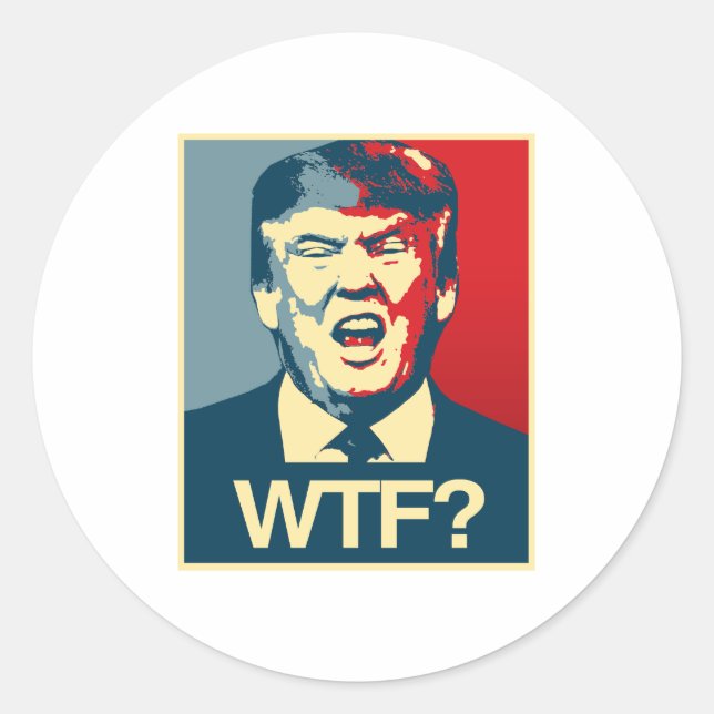 Pegatina Redonda WTF - Poster anti Trump - Anti-Trump - (Anverso)