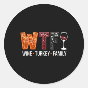 Pegatina Redonda Wtf Wine Turkey Familia Divertido Día de Acción de