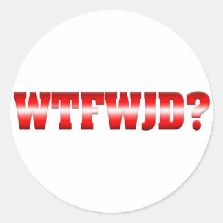 PEGATINA REDONDA ¿WTFWJD?