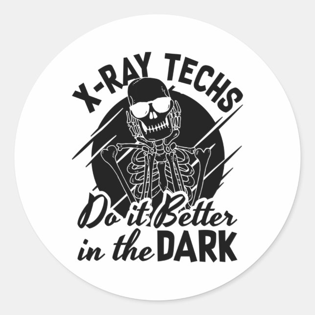 Pegatina Redonda X-Ray Techs Do It Better In The Dark Radiology (Anverso)