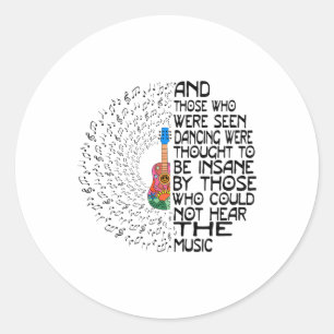 Pegatina Redonda Y Los Que Fueron Vistos Bailando Se Pensaron Que